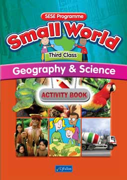 Small World – Third Class – Geography & Science Activity Book