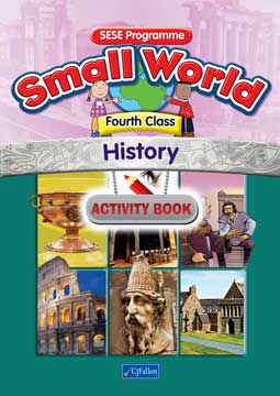 Small World – Fourth Class – History Activity Book