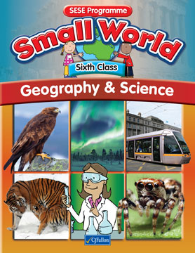 Small World – Sixth Class – Geography & Science