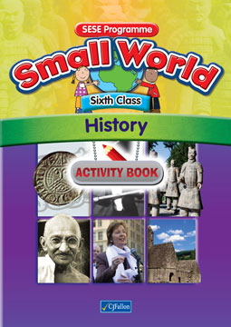 Small World – Sixth Class – History Activity Book