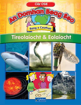 An Domhan Beag Seo – Rang a Ceathair – Tíreolaíocht & Eolaíocht