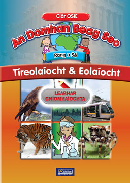 An Domhan Beag Seo – Rang a Sé – Tíreolaíocht & Eolaíocht Leabhar Gníomhaíochta